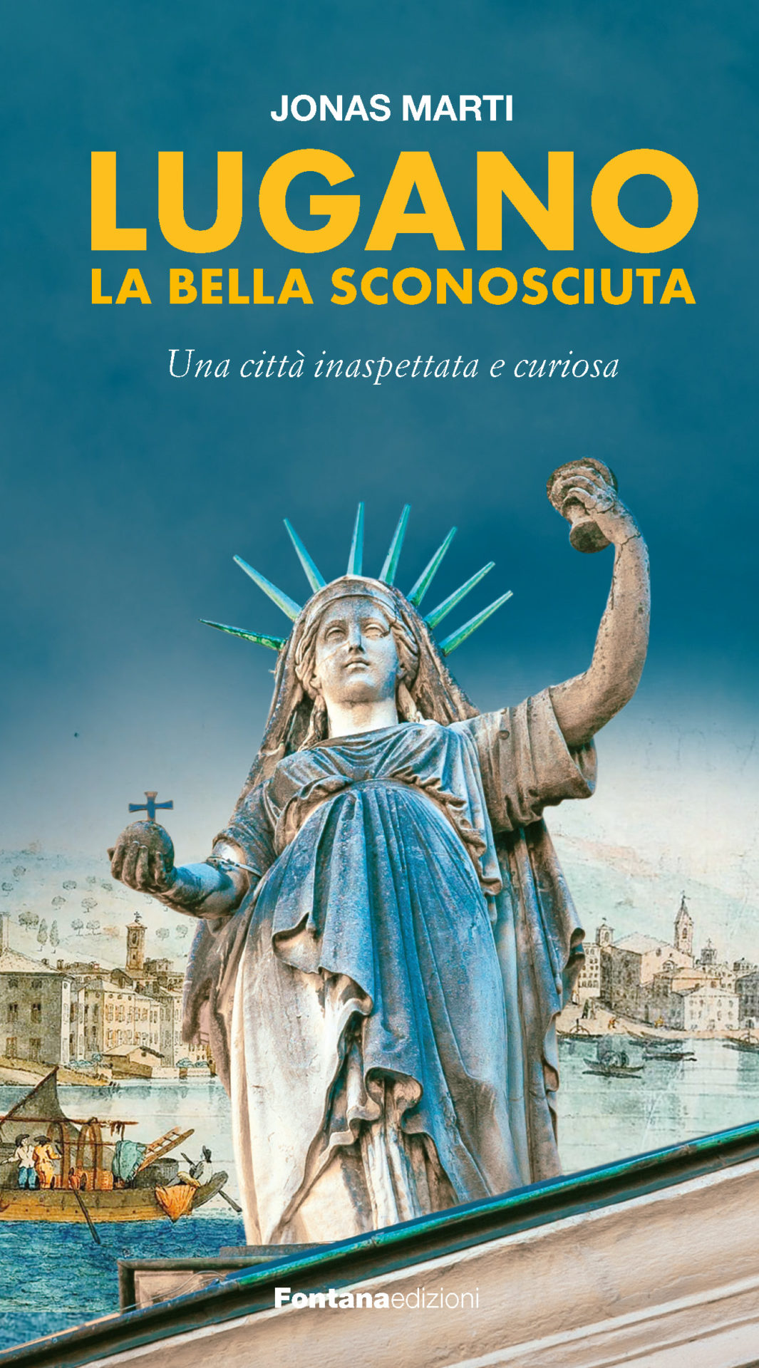 Copertina del libro di Jonas Marti: Lugano la bella sconosciuta