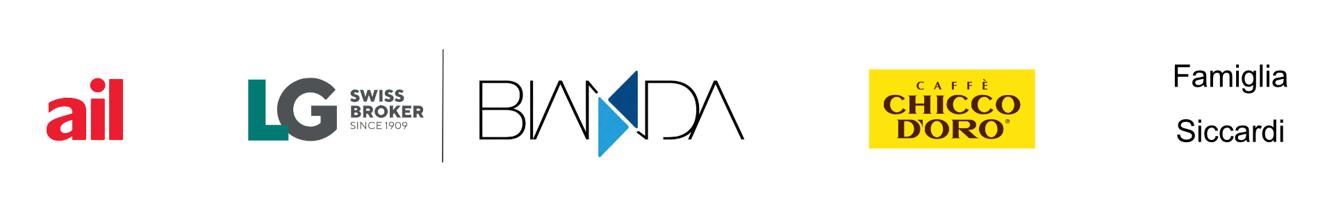 Descrizione loghi:
Ail.
LG Swiss Broker since1909 | Bianda.
Caffè Chicco D’oro.
Famiglia Siccardi.